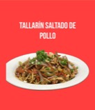 Tallarin Saltado Pollo